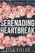 Serenading Heartbreak