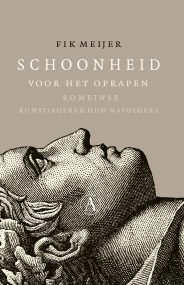 Schoonheid voor het oprapen: Romeinse kunstjagers & hun navolgers (Hardcover)