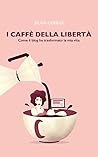 I caffè della libertà by Silvia Ceriegi