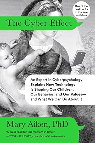 The Cyber Effect: A Pioneering Cyberpsychologist Explains How Human Behavior Changes Online