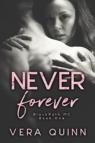Never Forever (BlackPath MC, #1)