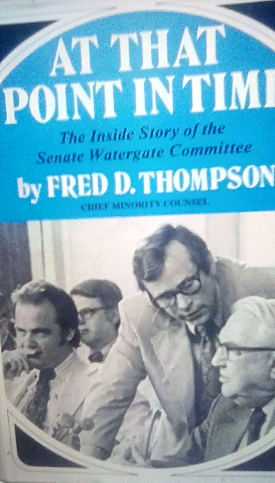 At that point in time: The inside story of the Senate Watergate Committee