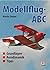 Modellflug-ABC: Grundlagen ...