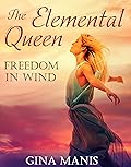 The Elemental Queen Freedom in Wind