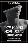 How to Keep From Losing Your Mind: Educating Yourself Classically to Resist Cultural Indoctrination