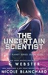 The Uncertain Scientist by K. Webster