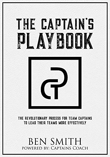 The Captain's Playbook: The revolutionary process for team captains to lead their teams more effectively (Kindle Edition)