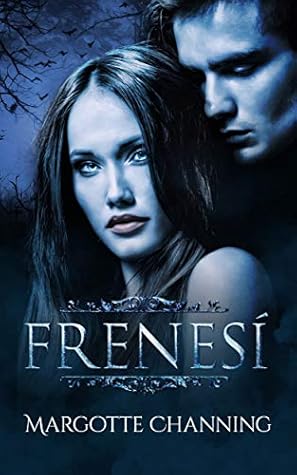 Frenesí (Los vampiros de Channing, #1)