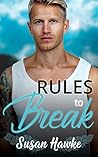 Rules to Break by Susan Hawke