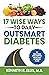 17 Wise Ways to Daily Outsmart Diabetes by KENNETH ELLIS