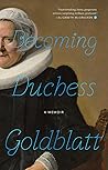 Becoming Duchess Goldblatt by Duchess Goldblatt