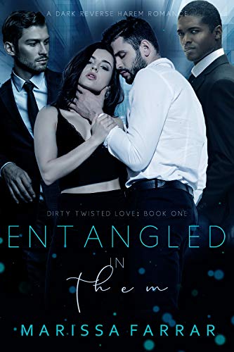 Entangled in Them (Dirty Twisted Love, #1)