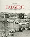 L'Algérie : A travers la carte postale ancienne