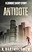 Antidote: A Zombie Short Story