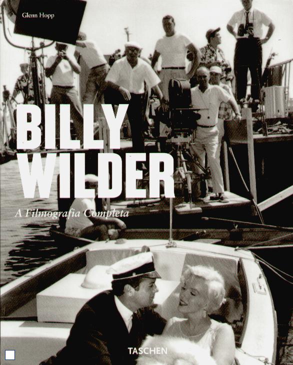 Billy Wilder: A Filmografia Completa