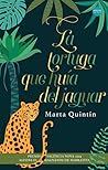 La tortuga que huía del jaguar by Marta Quintín