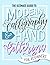 The Ultimate Guide to Modern Calligraphy & Hand Lettering for Beginners: Learn to Letter: A Hand Lettering Workbook with Tips, Techniques, Practice Pages, and Projects