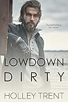 Lowdown Dirty by Holley Trent