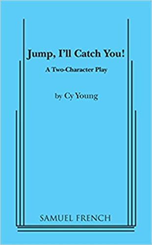 Jump, I'll catch you!: A two-character play
