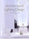 Architectural Lighting Design: A Practical Guide