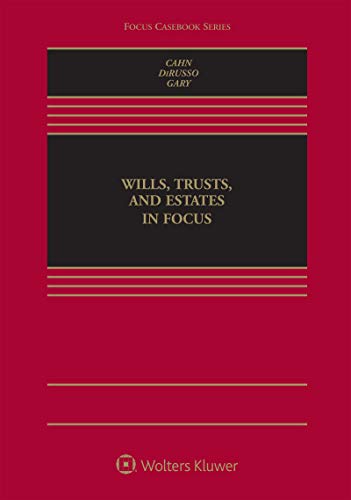 Wills, Trusts, and Estates in Focus (Focus Casebook Series)