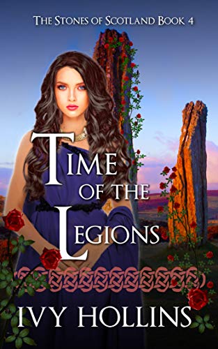 Time of the Legions (Stones of Scotland #4)