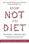 How Not To Diet: ...