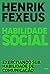 Habilidade social: Exercitando sua habilidade de comunicação