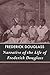 Narrative of the Life of Frederick Douglass by Frederick Douglass