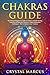 Chakras Guide: The Ultimate...