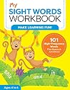 My Sight Words Workbook: 101 High-Frequency Words Plus Games & Activities! (My Workbooks) My Sight Words Workbook: 101 High-Frequency Words Plus Games & Activities! (My Workbooks)