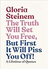 Book cover for The Truth Will Set You Free, But First It Will Piss You Off!: Thoughts on Life, Love and Rebellion