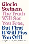 The Truth Will Set You Free, But First It Will Piss You Off!: Thoughts on Life, Love, and Rebellion Book cover for The Truth Will Set You Free, But First It Will Piss You Off!: Thoughts on Life, Love, and Rebellion