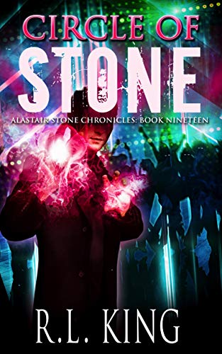 Circle of Stone (Alastair Stone Chronicles, #19)