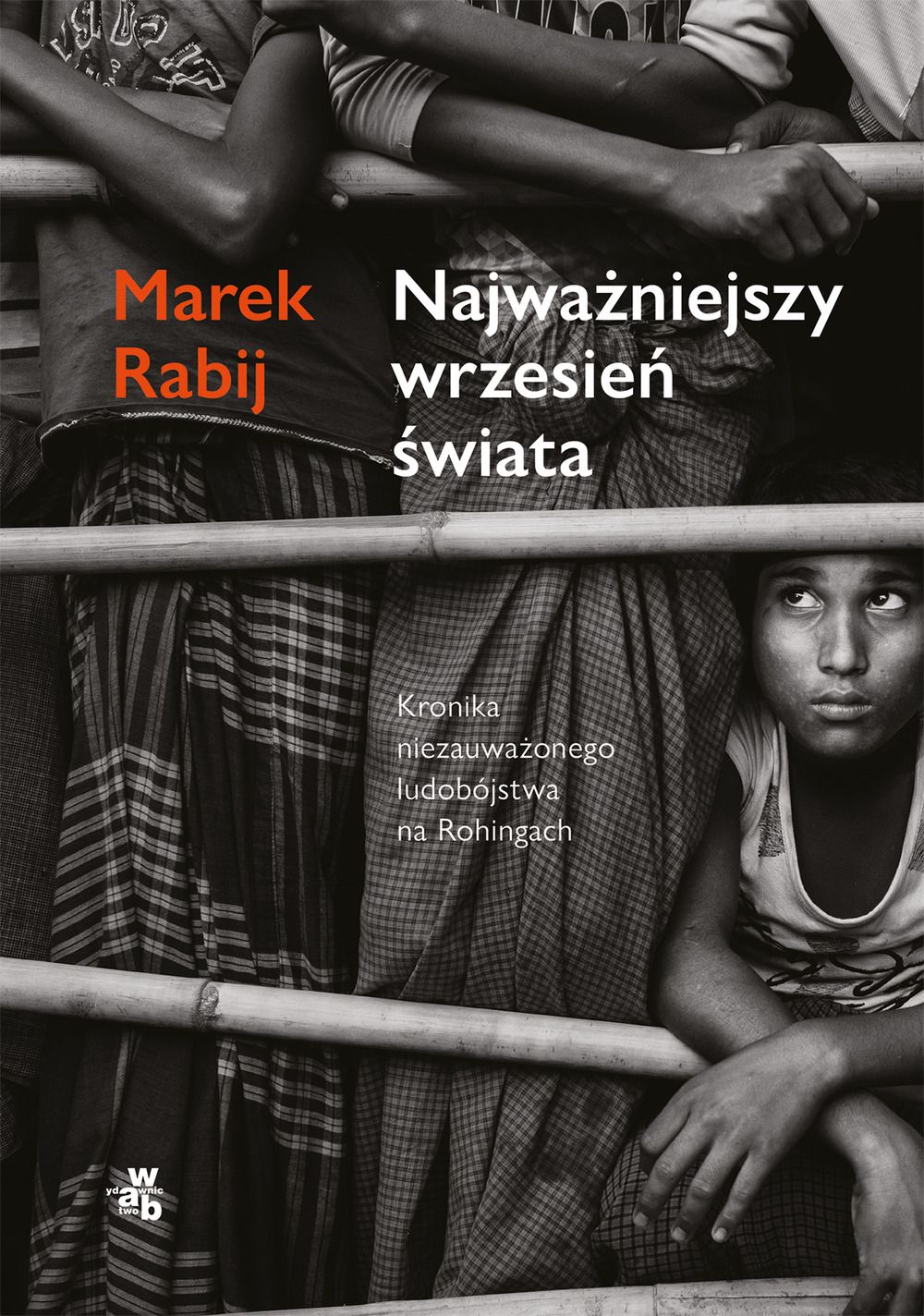 Najważniejszy wrzesień świata. Kronika niezauważonego ludobójstwa na Rohingach (Paperback)