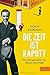 Die Zeit ist kaputt: Die Lebensgeschichte des Erich Kästner
