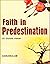 Faith In Predestination
