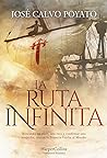 La ruta infinita by José Calvo Poyato