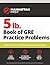 5 lb. Book of GRE Practice Problems: 1,800+ Practice Problems in Book and Online (Manhattan Prep 5 lb Series)