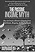 The Passive Income Myth: How to Create a Stream of Income from Real Estate, Blogging, Stocks and Bonds(Real Income)
