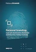 Personal branding, czyli jak skutecznie zbudować autentyczną markę osobistą