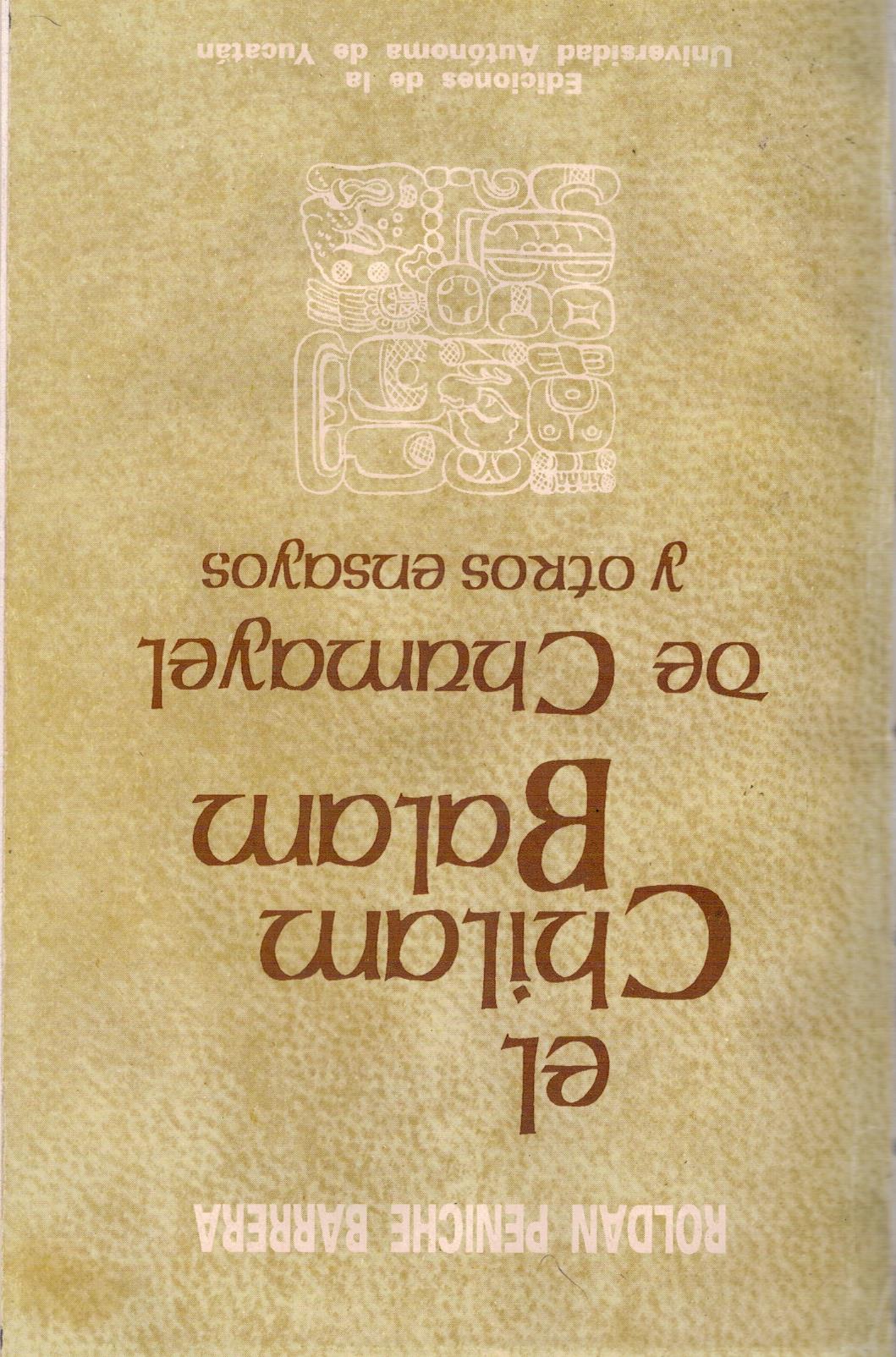 El Chilam Balam de Chumayel y otros ensayos (Unknown Binding)