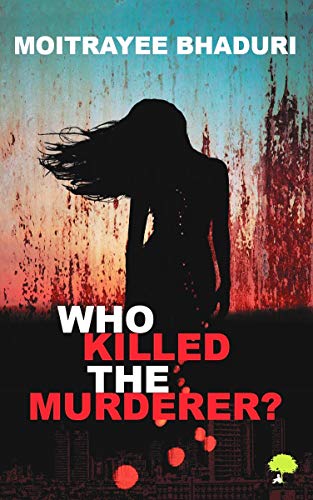 Who Killed the Murderer? (Kindle Edition)