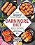 Carnivore Diet: Easy Meat Based Recipes for Natural Weight Loss. Carnivore Cookbook for Beginners with 2 Weeks Meal Plan to Reset & Energize Your Body