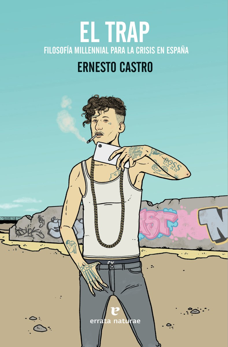 El trap. Filosofía millenial para la crisis en España (Paperback)
