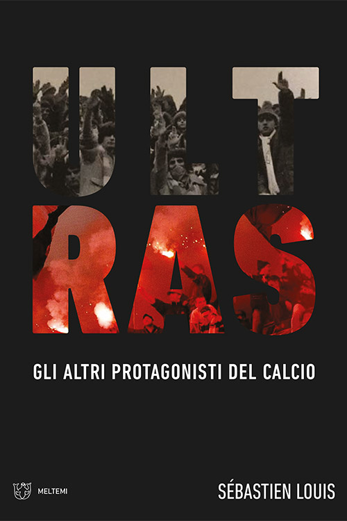 Ultras. Gli altri protagonisti del calcio (Paperback)