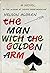 The Man with the Golden Arm
