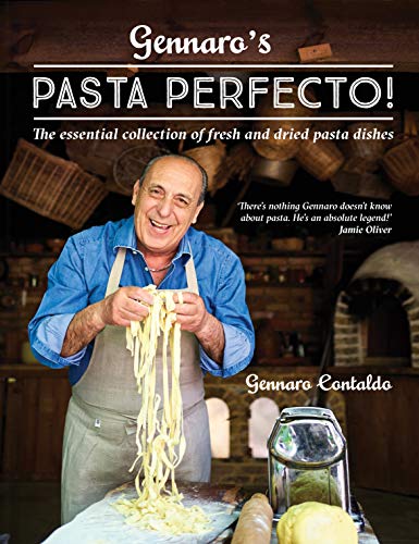 Gennaro's Pasta Perfecto!: The essential collection of fresh and dried pasta dishes (hardcover)