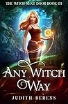 Any Witch Way by Judith Berens