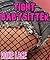 TIGHT BABYSITTER: A Sexy Ta...
